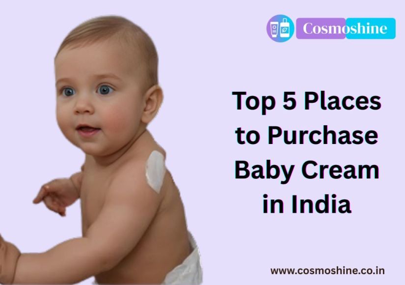 Top 5 Places to Purchase Baby Cream in India