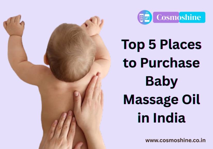 Top 5 Places to Purchase Baby Massage Oil in India